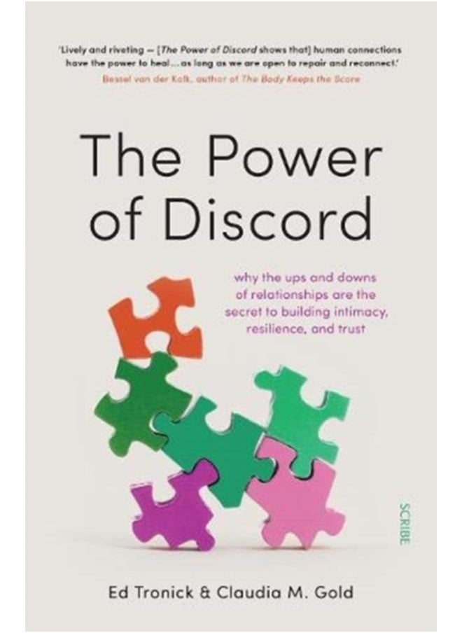 The Power of Discord : why the ups and downs of relationships are the secret to building intimacy, resilience, and trust 
