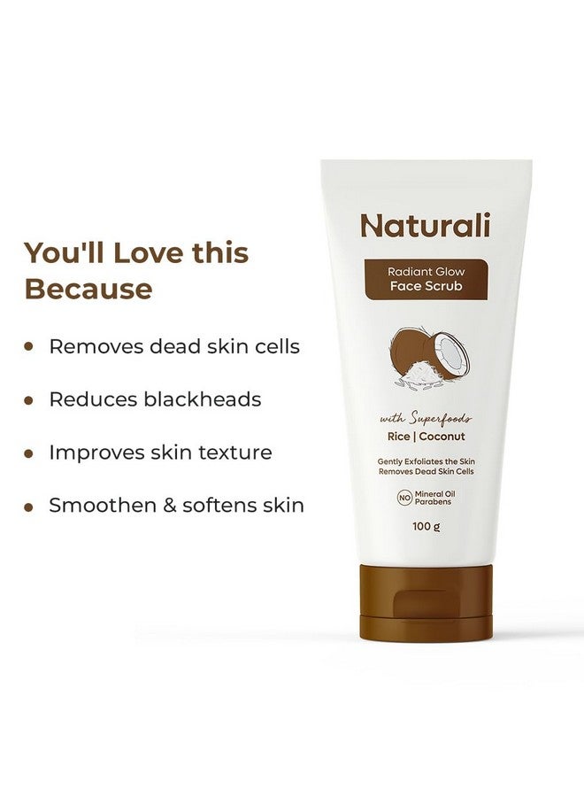 Naturali Radiant Glow Face Scrub With Rice & Coconut | Improves Skin Texture | Smoothens & Softens Skin | Paraben & Mineral Oil Free | 100g - Image 2