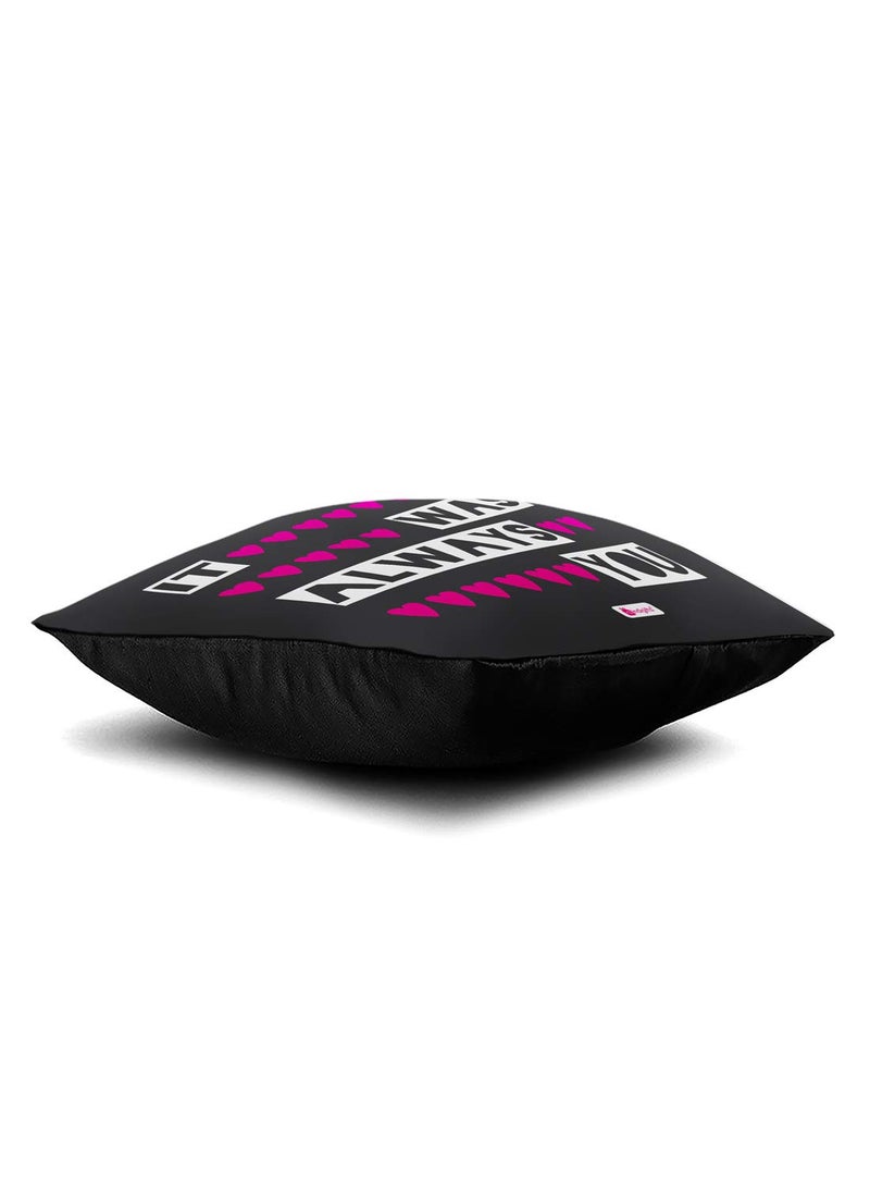 Indigifts - Indigifts Valentine Gift For Boyfriend Love It Was Always You Quote Black Cushion Cover 12x12 inches with Filler - Valentine Gifts for Girlfriend, Love Gifts For Boyfriend, Gift For Boyfriend Birthday - Image 1