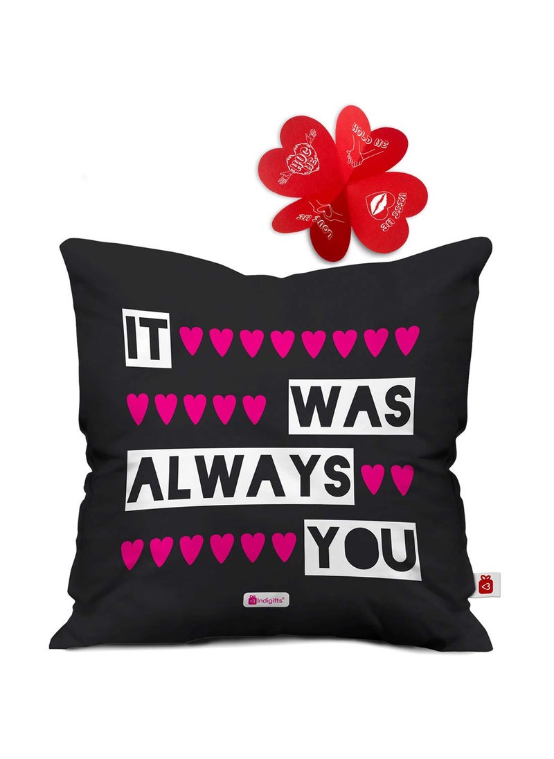 Indigifts - Indigifts Valentine Gift For Boyfriend Love It Was Always You Quote Black Cushion Cover 12x12 inches with Filler - Valentine Gifts for Girlfriend, Love Gifts For Boyfriend, Gift For Boyfriend Birthday - Image 1
