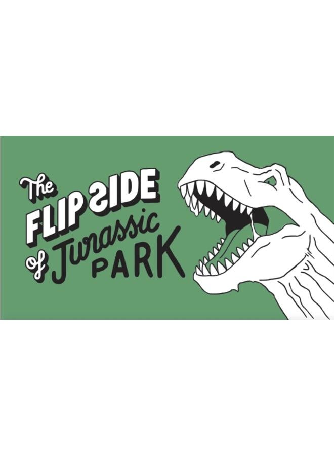 The Flip Side of???Jurassic Park : Unofficial and Unauthorised 
