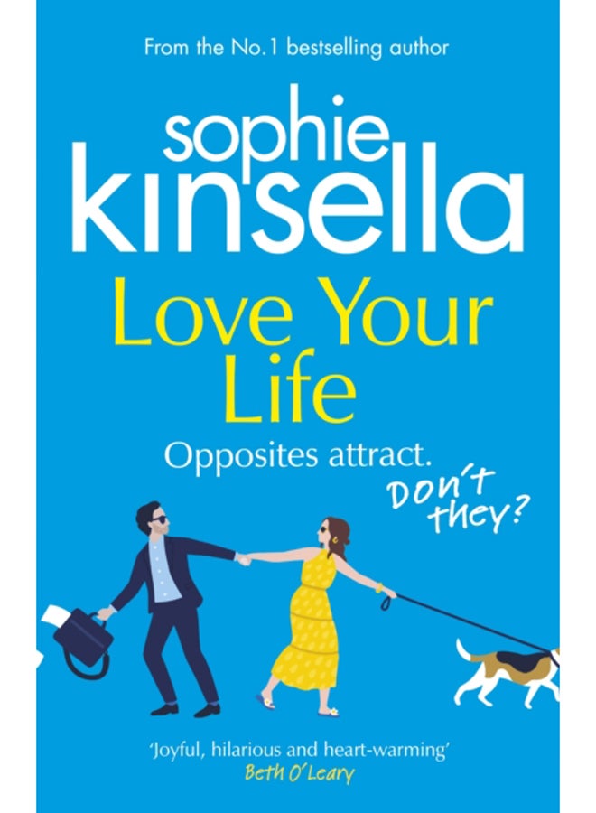Love Your Life : The joyful and romantic new novel from the Sunday Times bestselling author