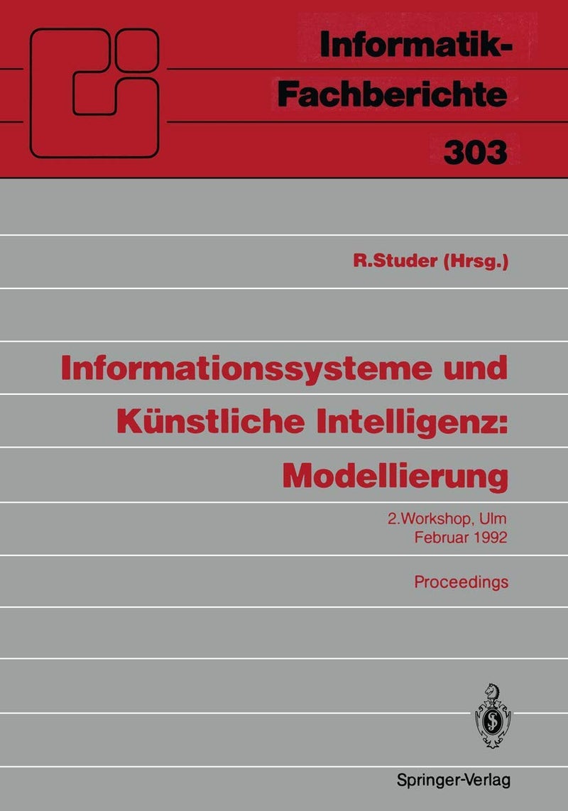 Informationssysteme und Künstliche Intelligenz: Modellierung : 2. Workshop Ulm, 24.-26. Februar 1992 Proceedings