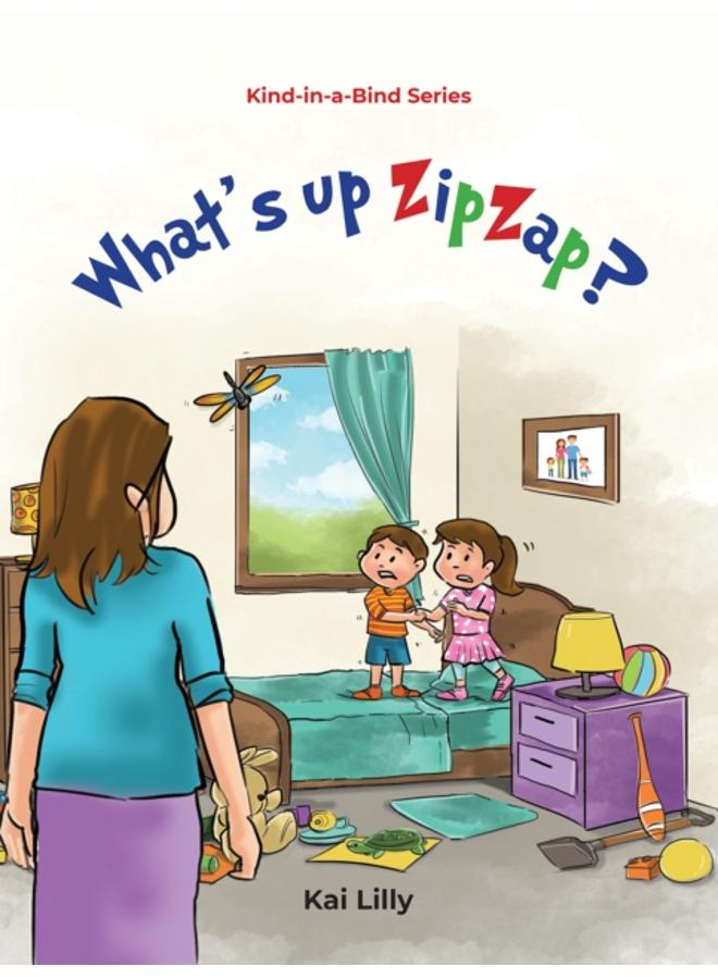 What???s up ZipZap? : Kind-in-a-Bind Series 