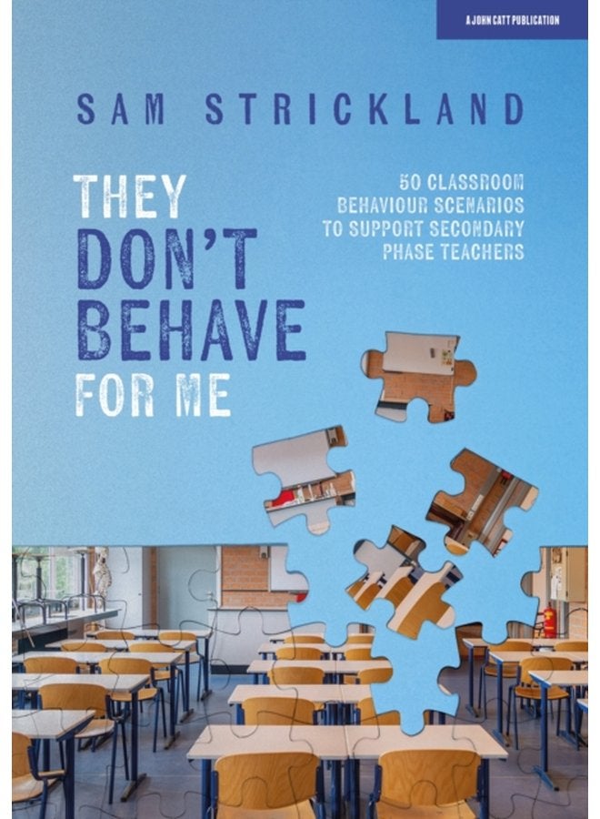 They Don t Behave for Me 50 classroom behaviour scenarios to support teachers - Paperback