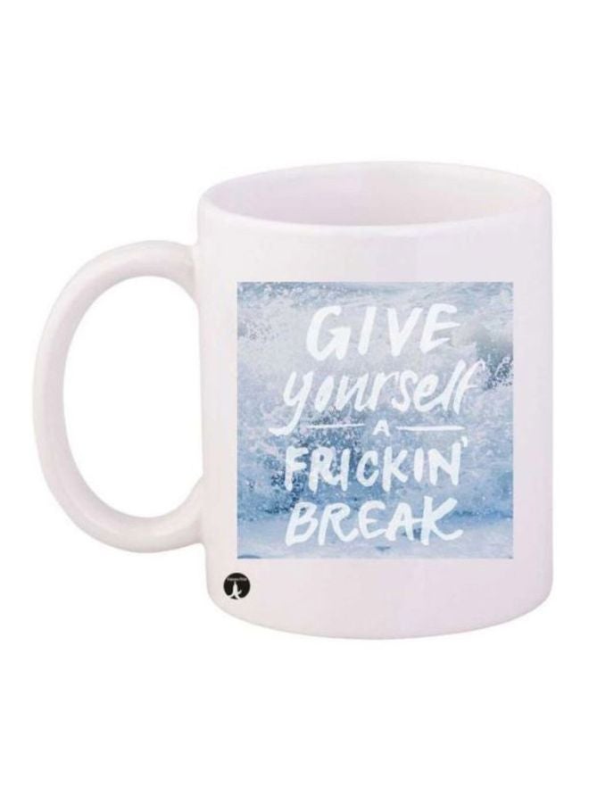 RYN Give Yourself A Frickin Break Printed Coffee Mug White/Blue