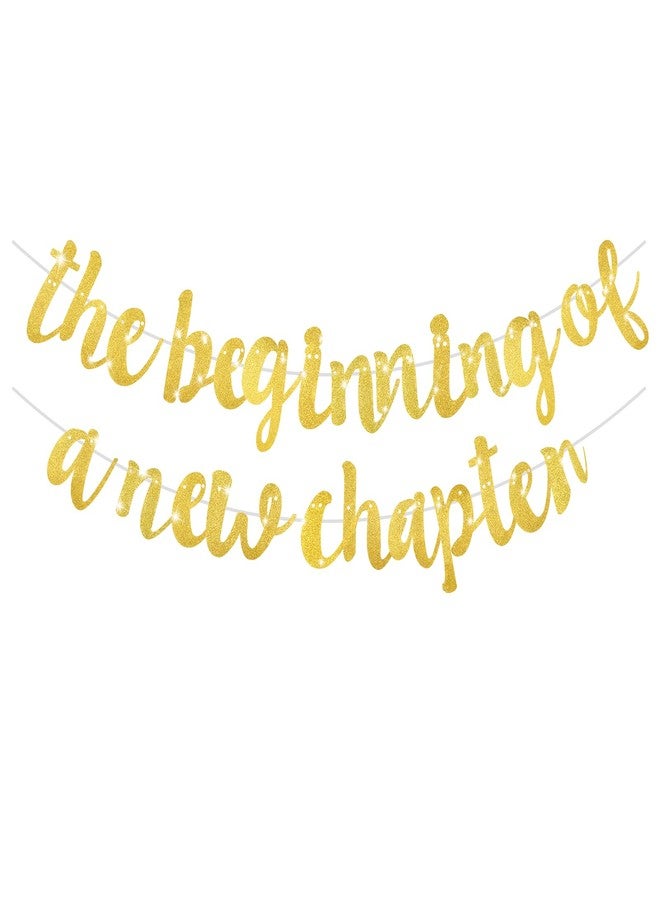 DOPENSPI The Beginning of A New Chapter Banner, Glitter Farewell Going Away Divorce Retirement House Warming News Job Party Decorations Banner Decoration Waiting to Exhale Party Decorations(Gold) - Image 1