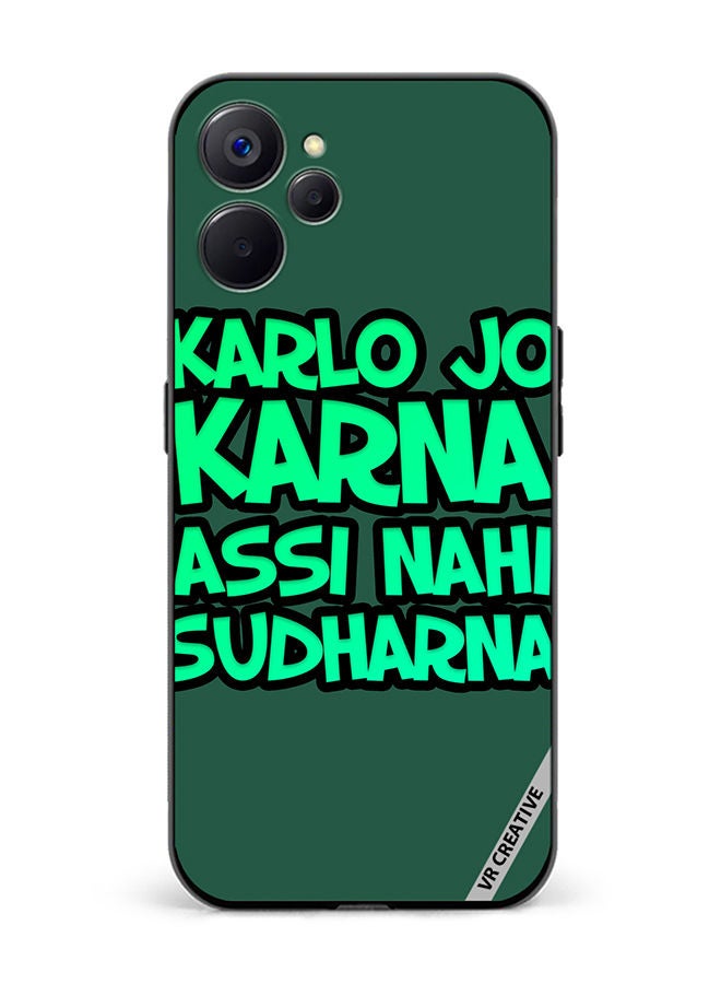 VR CREATIVE Protective Case Cover For Realme 10 5G Karlo Jo Karna Assi Nahi Sudharna Hindi Quots Design Multicolour - Image 1