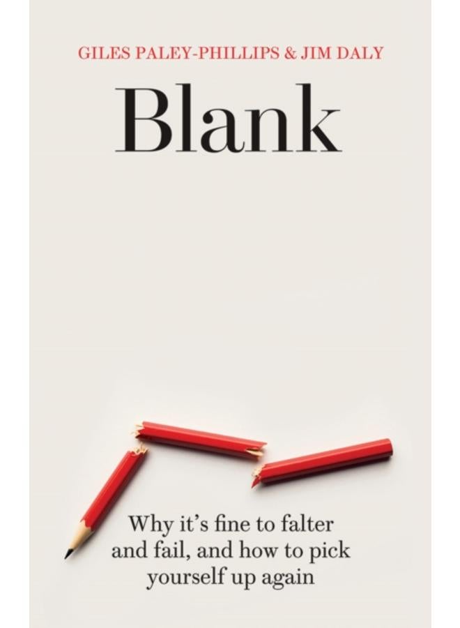 Blank : Why It's Fine to Falter and Fail, and How to Pick Yourself Up Again 
