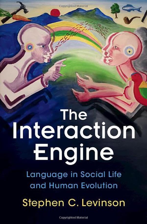 The Interaction Engine: Language in Social Life and Human Evolution [Hardcover]