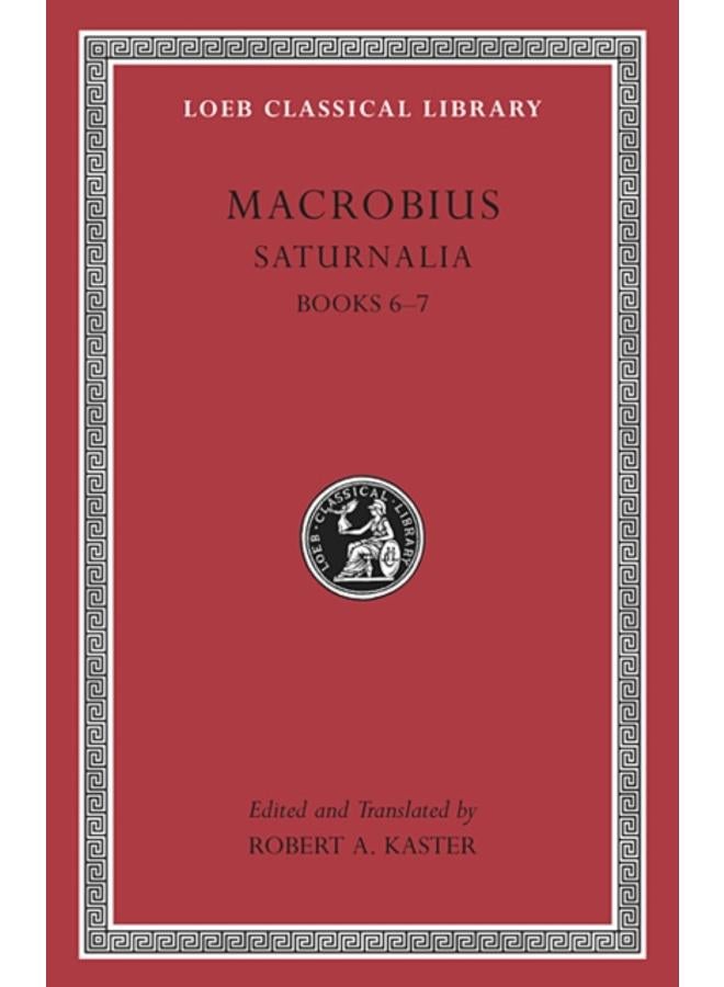 Saturnalia, Volume III : Books 6???7