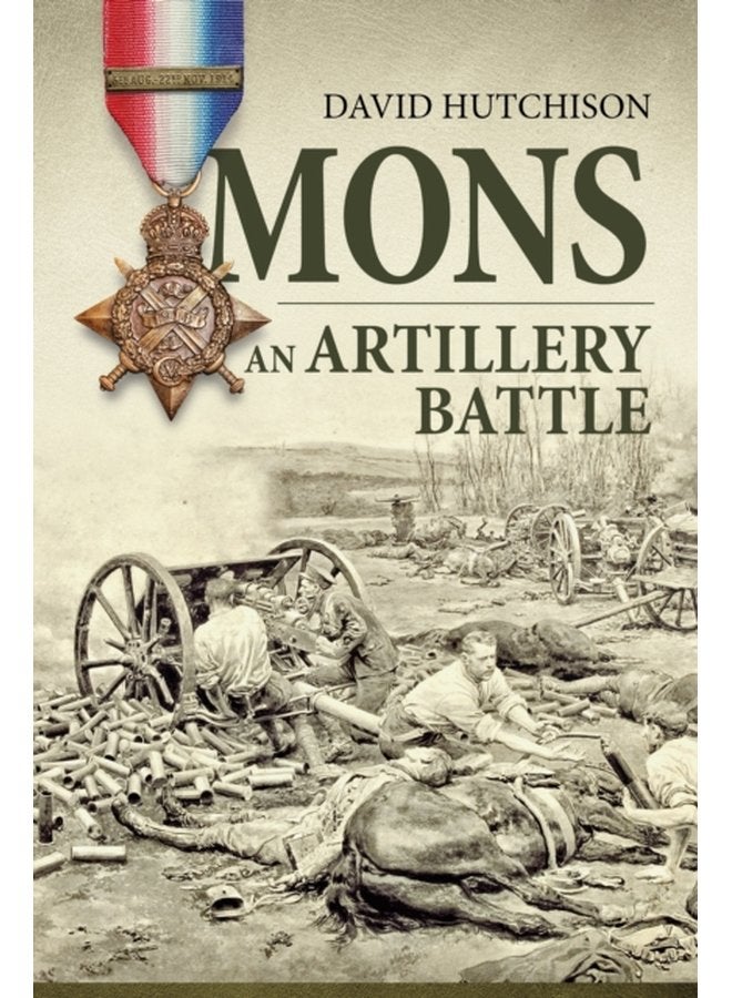Mons an Artillery Battle - Paperback