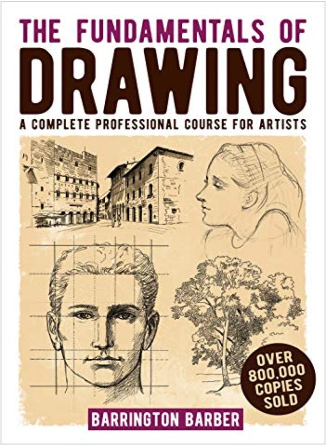 Fundamentals of Drawing: A Complete Professional Course for Artists 