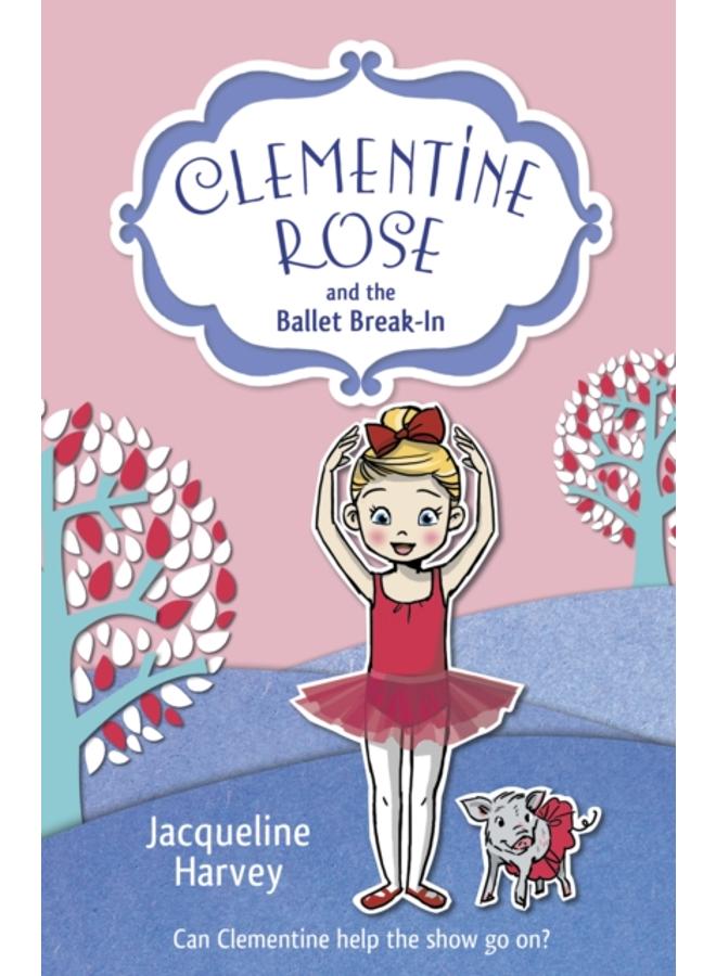 Clementine Rose and the Ballet Break-in 