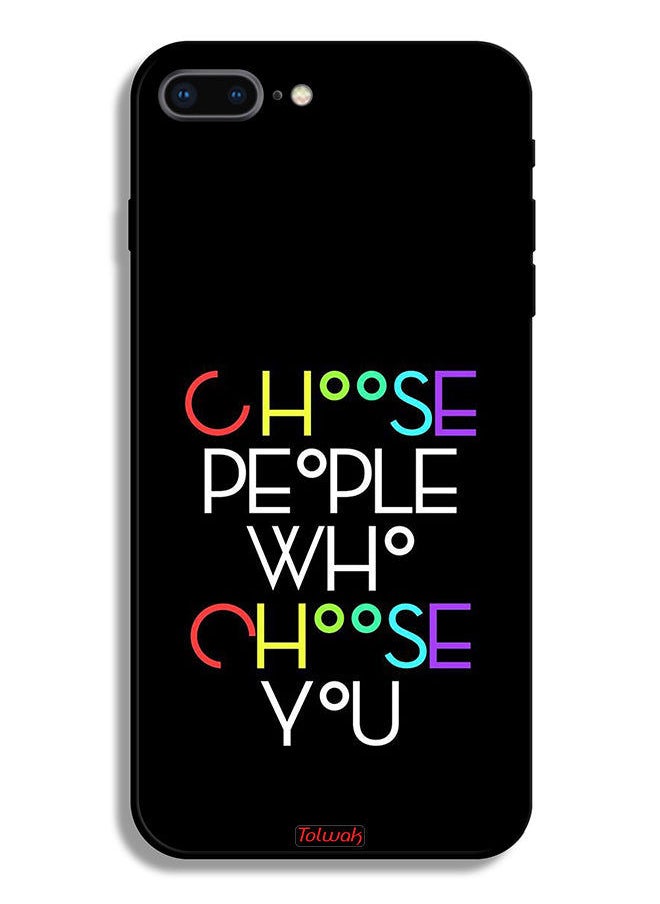Tolwak Apple iPhone 7 Plus Protective Case Choose People Who Choose You  - Image 2