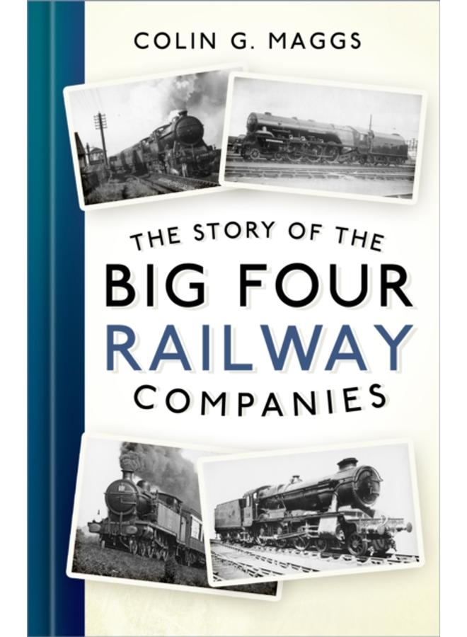 The Story of the Big Four Railway Companies 