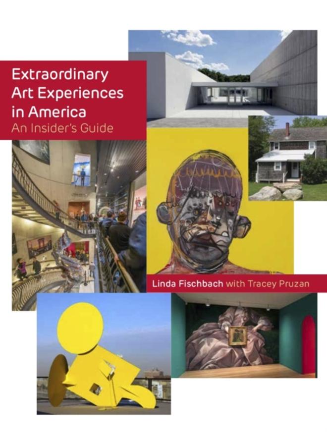 Extraordinary Art Experiences in America : An Insider's Guide 