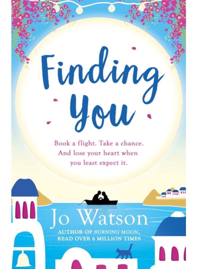 Finding You : A hilarious, romantic read that will have you laughing out loud 