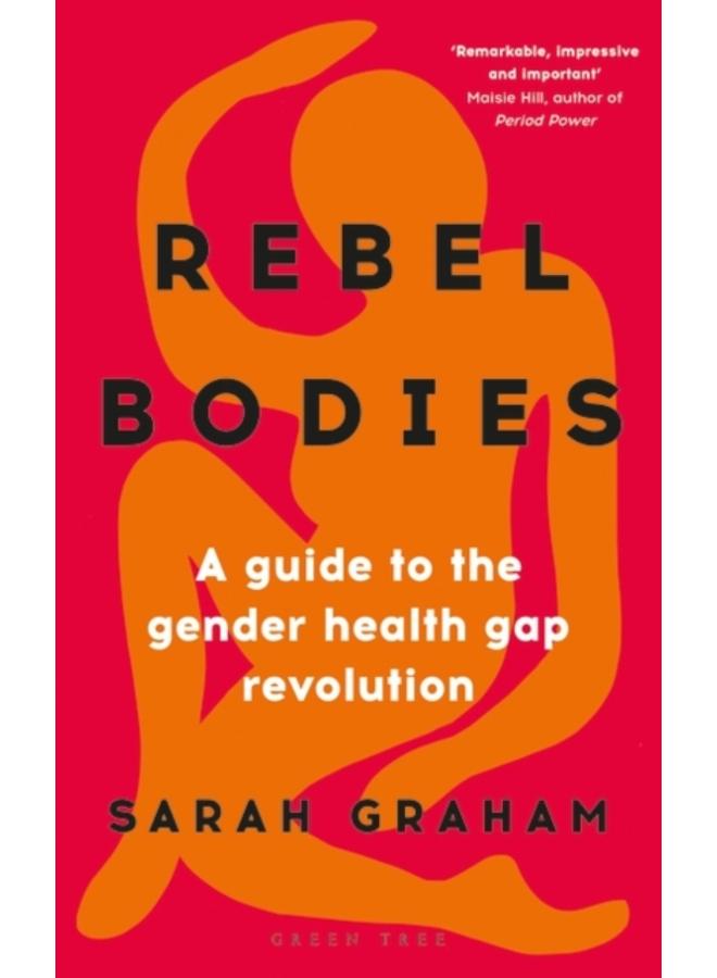 Rebel Bodies : A guide to the gender health gap revolution 