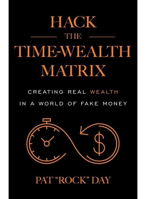 Houndstooth Press Hack the Time Wealth Matrix: Creating Real Wealth in a World of Fake Money