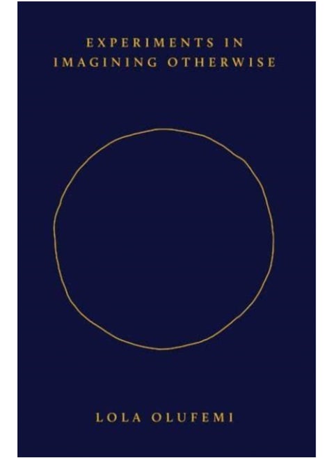 Experiments in Imagining Otherwise
