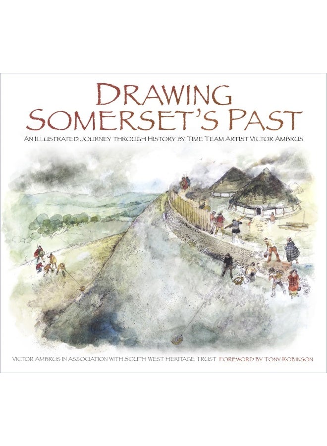 Drawing Somerset's Past: An Illustrated Journey through History by Time Team Artist Victor Ambrus