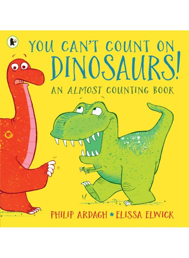 You Can't Count on Dinosaurs: An Almost Counting Book