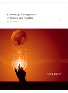 Knowledge Management in Theory and Practice, Fourth Edition 
