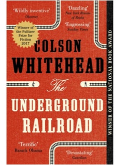 The Underground Railroad : Winner of the Pulitzer Prize for Fiction 2017