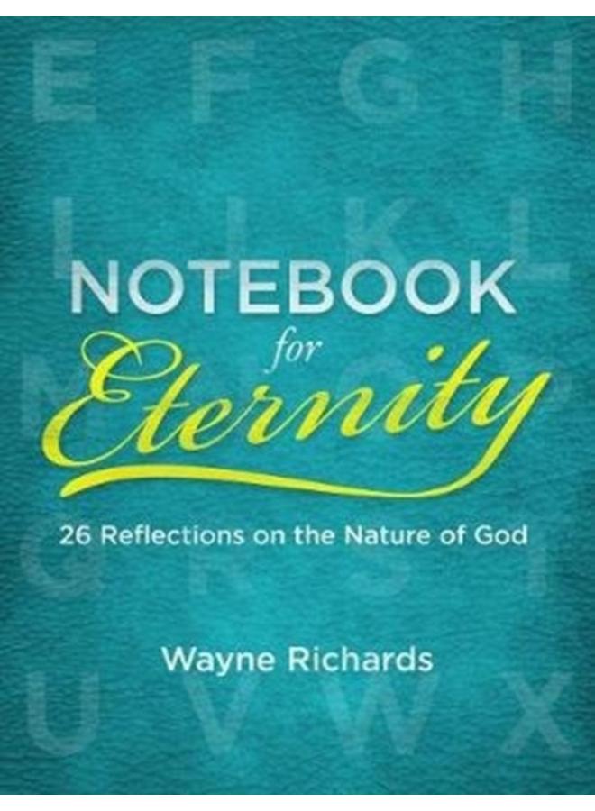 Notebook for Eternity : 26 Reflections on the Nature of God