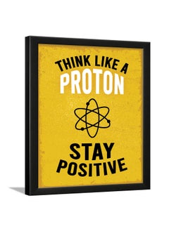 Chaka Chaundh Chaka Chaundh Motivational Quotes Frames Think Like A Proton Stay Positive Office Home Students Study Room School College Institute Entrepreneur inspirational art dcor 14 X 11 Inches 