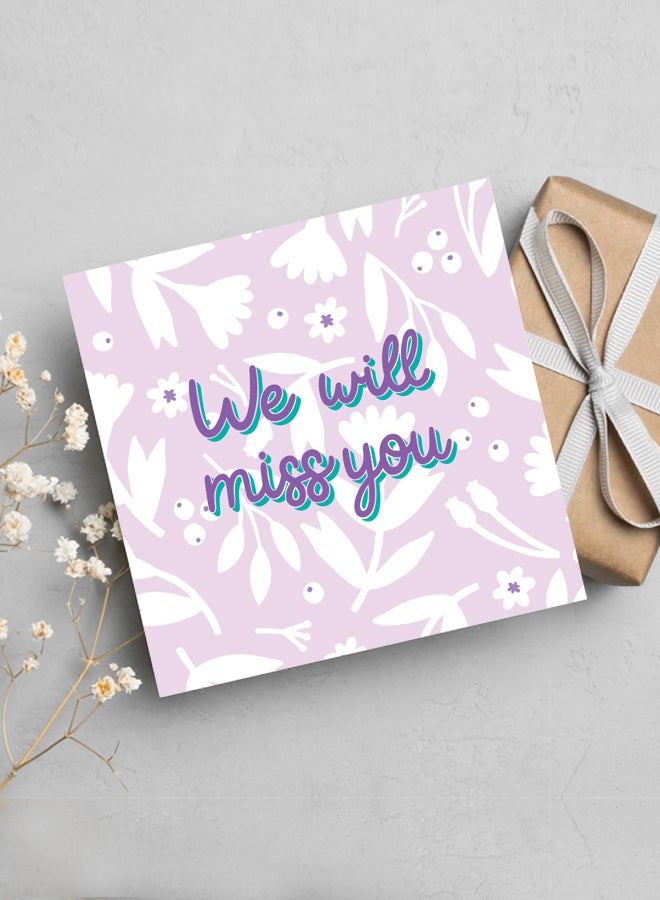 Share the Love We will Miss You , Greeting Card 