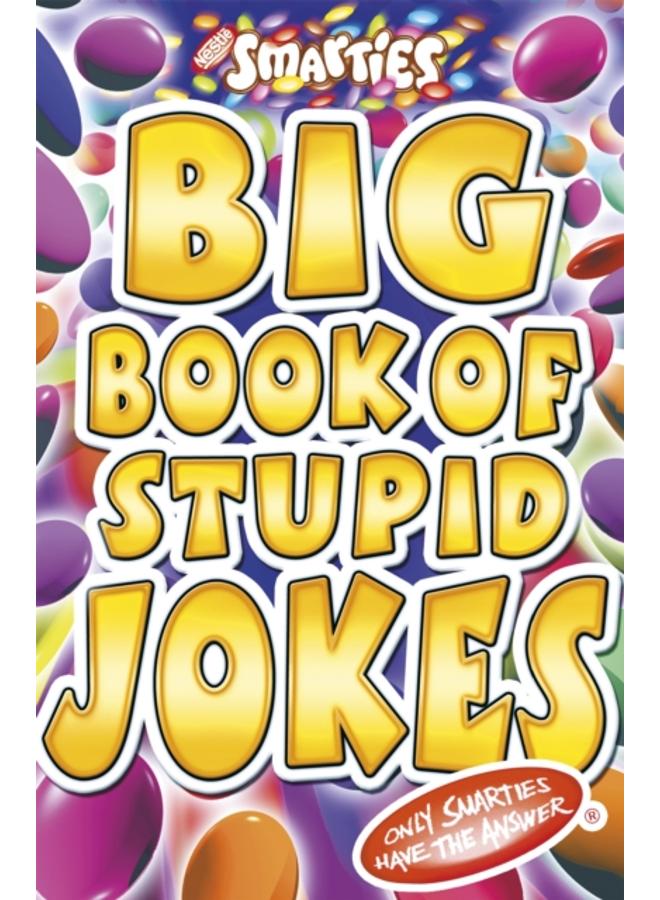 Smarties Big Book of Stupid Jokes 