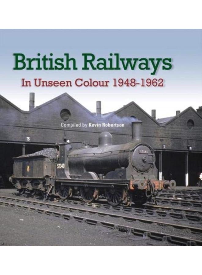 British Railways In Unseen Colour