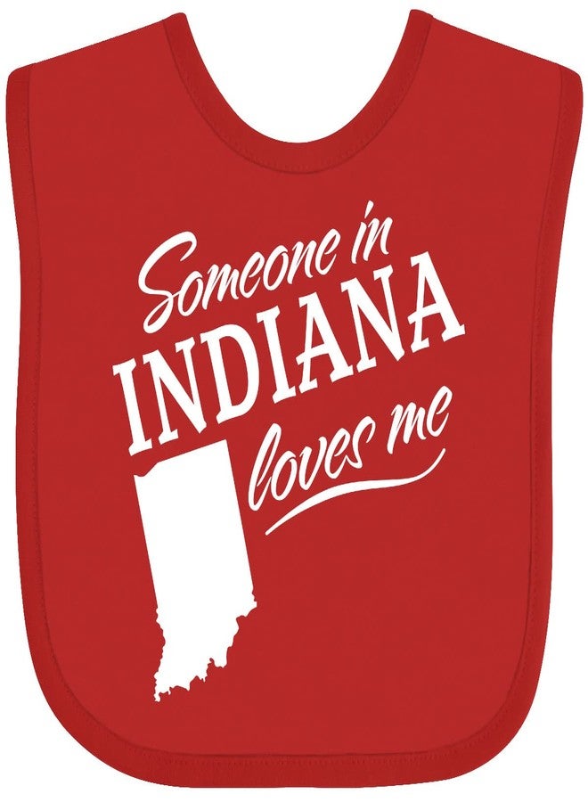 inktastic Someone in Indiana Loves Me Baby Bib Red 338b9 - Image 1