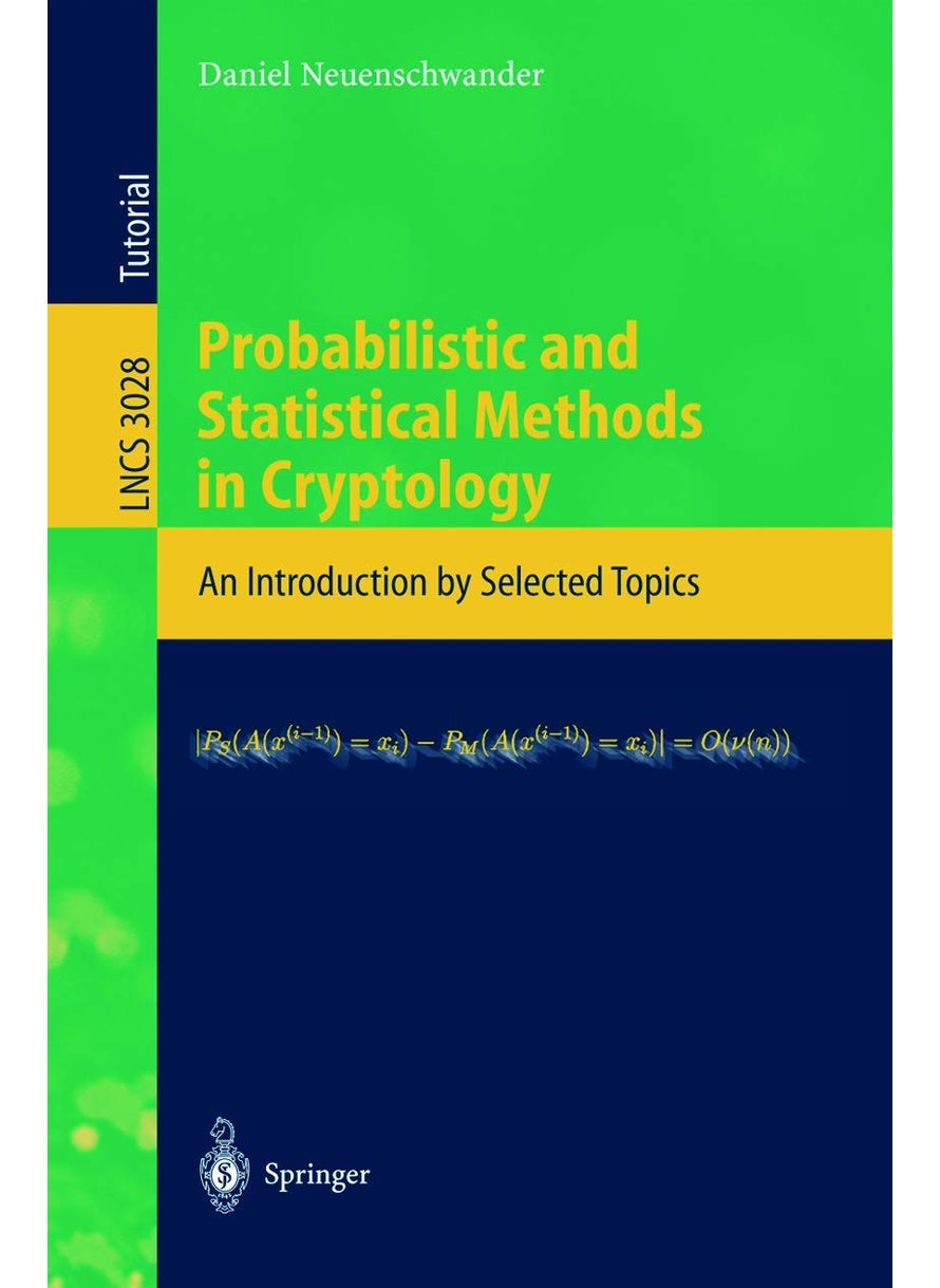 Probabilistic and Statistical Methods in Cryptology: An Introduction by Selected Topics 