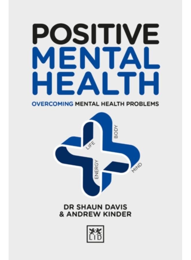 Positive Mental Health : Overcoming Mental Health Problems 