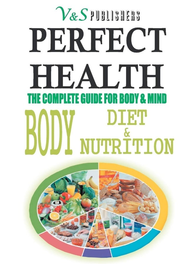 Perfect Health - Body Diet & Nutrition: Nutritional Guide to Staying Fit & Healthy - Image 1