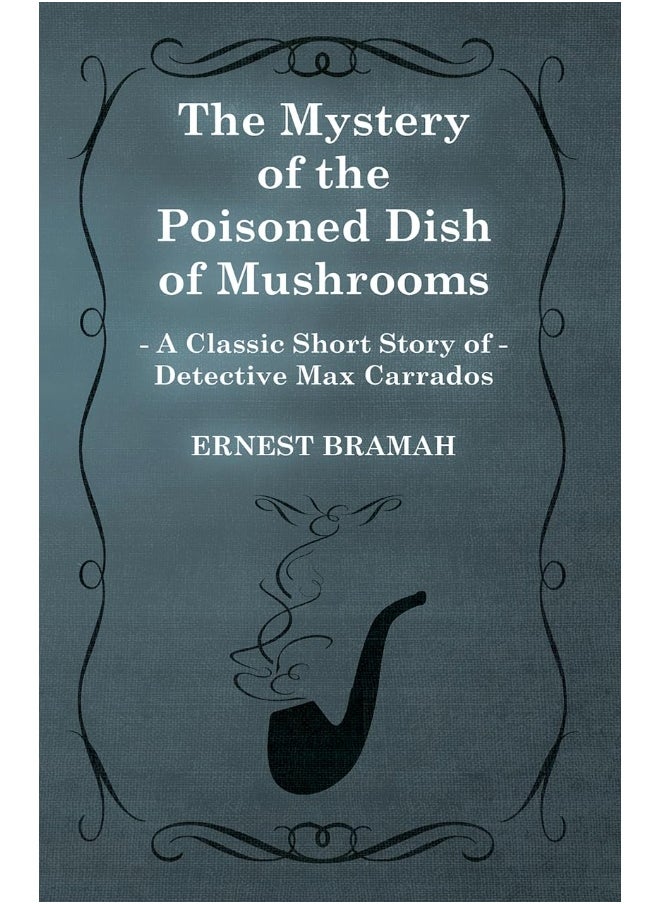 null - The Mystery of the Poisoned Dish of Mushrooms (A Classic Short Story of Detective Max Carrados) - Image 1