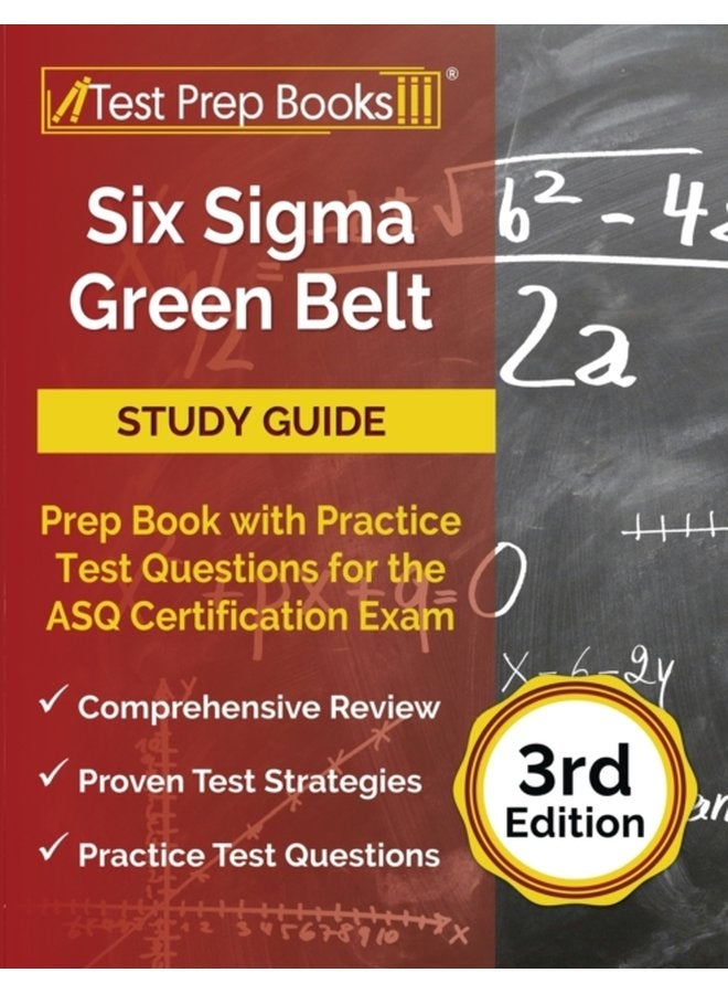Six Sigma Green Belt Study Guide Prep Book with Practice Test Questions for the ASQ Certification Exam 3rd Edition - Paperback