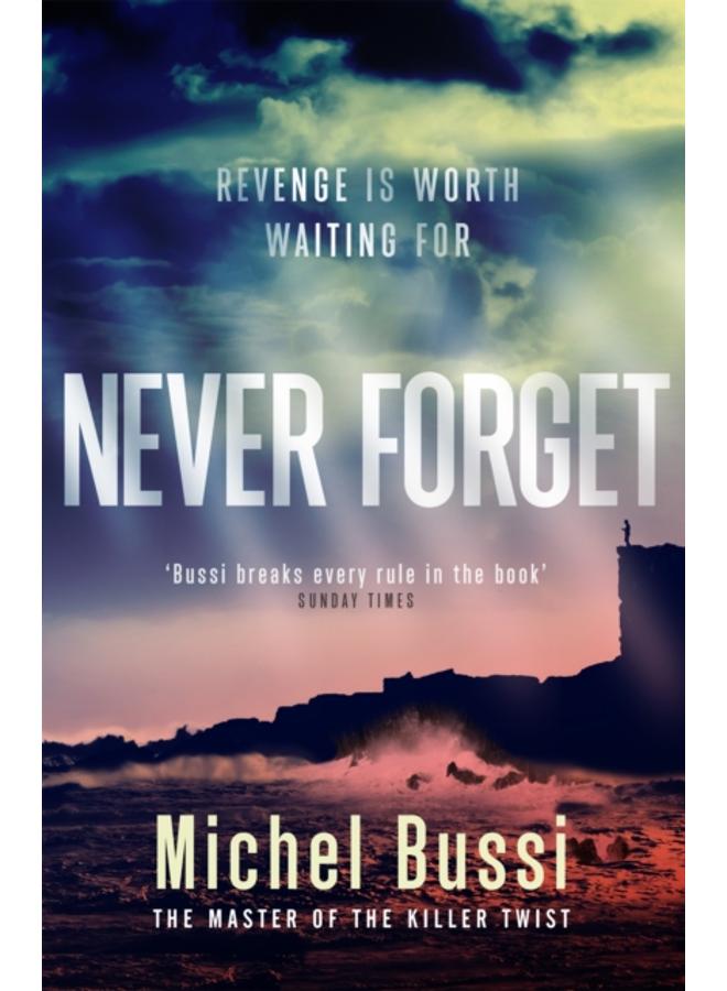 Never Forget : The #1 bestselling novel by the master of the killer twist 