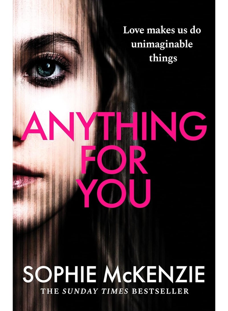 Anything For You: A tense and unputdownable psychological thriller from the SUNDAY TIMES bestselling author