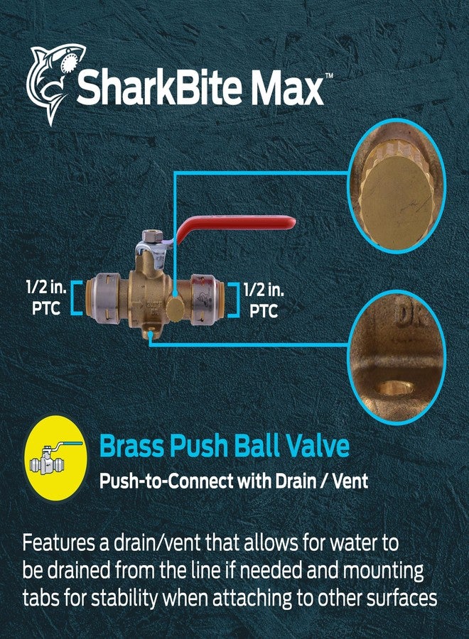 SharkBite Max 1/2 Inch Ball Valve with Drain Vent and Mounting Bracket, Push to Connect Brass Plumbing Fitting, PEX Pipe, Copper, CPVC, PE-RT, HDPE, UR24615A - Image 2