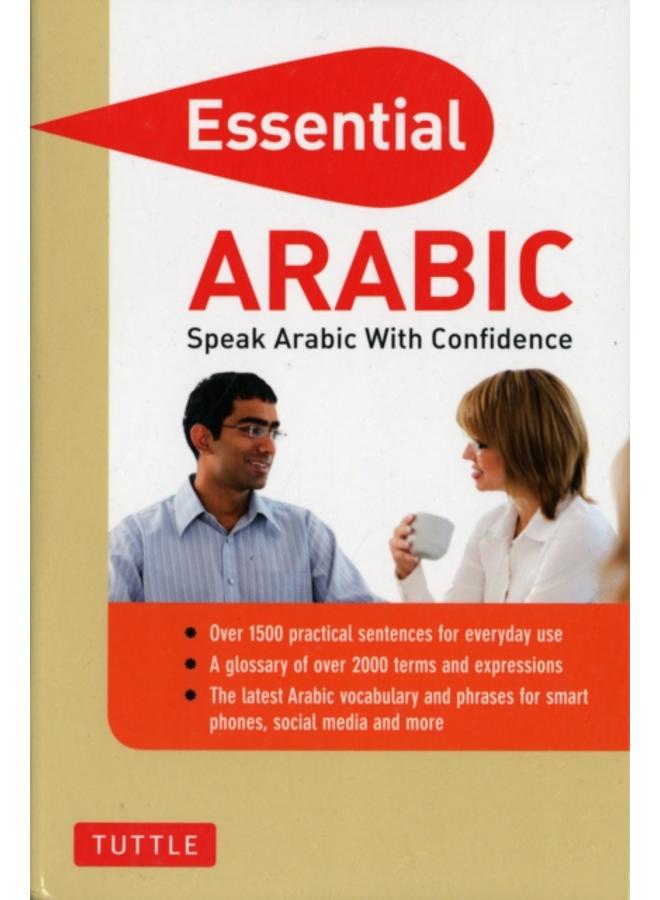 Essential Arabic : Speak Arabic with Confidence! (Arabic Phrasebook & Dictionary)