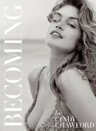 Becoming By Cindy Crawford : By Cindy Crawford with Katherine O' Leary - pzsku/ZE7443C2A16F8C4F8AF4FZ/45/_/1695023780/5730a389-a068-44b0-be84-7562774108e5