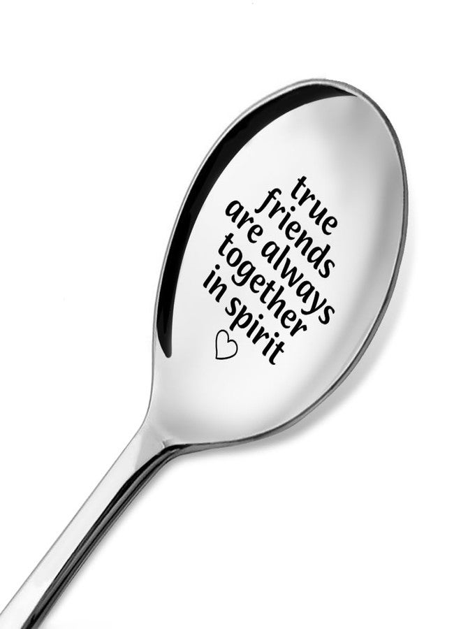 ZBBFSCSB True Friends Are Always Together in Spirit Friendship Engraved Spoon with Gift Box, Dessert Ice Cream Scoop for Friends, Graduation Birthday Housewarming Spoon Gifts for Girls Boys Neighbors - Image 1