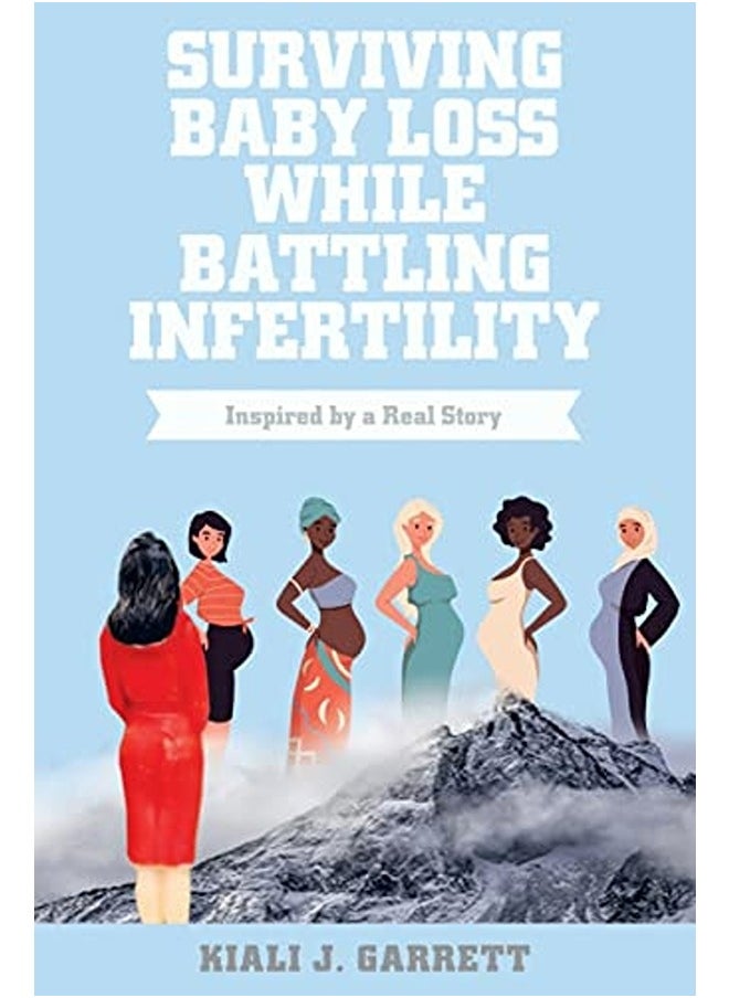 Surviving Baby Loss While Battling Infertility: Inspired by a Real Story 