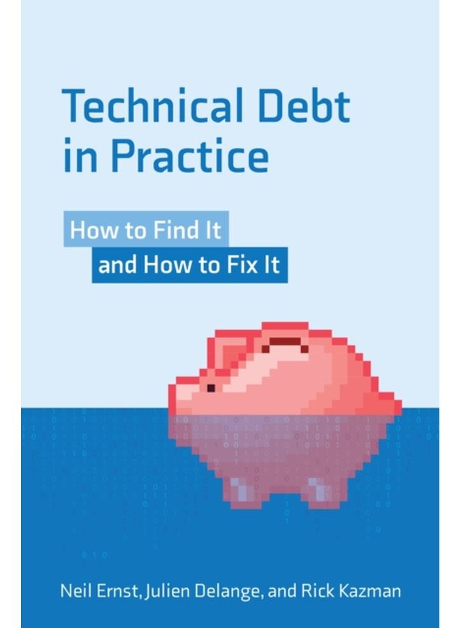 Technical Debt in Practice How to Find It and Fix It - Paperback