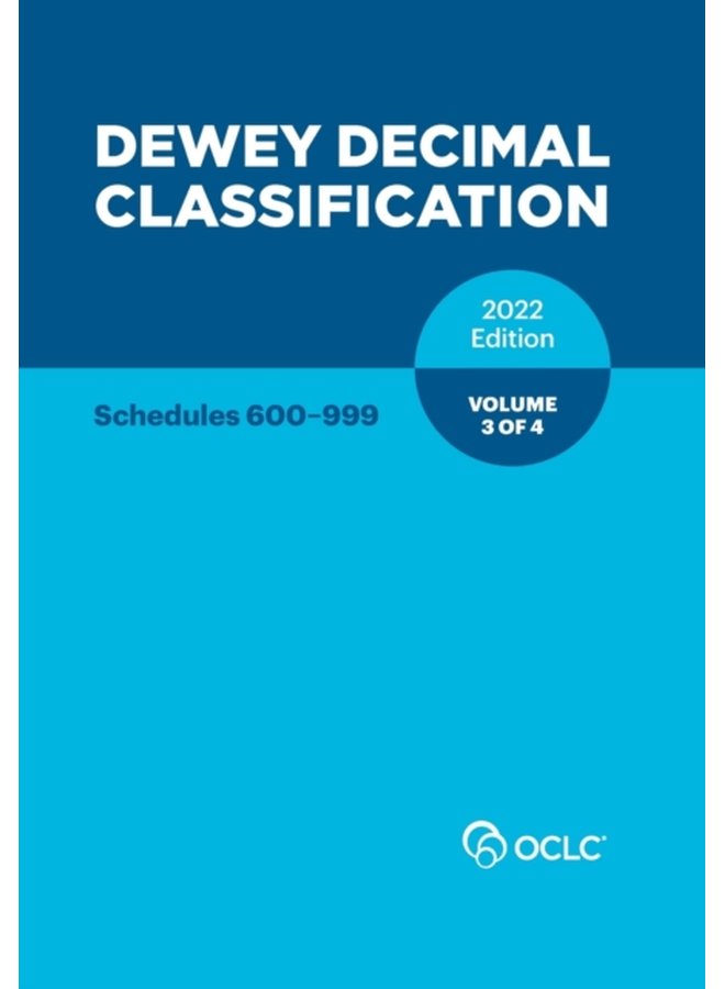 Dewey Decimal Classification 2022 Schedules 600 999 Volume 3 of 4 - Paperback