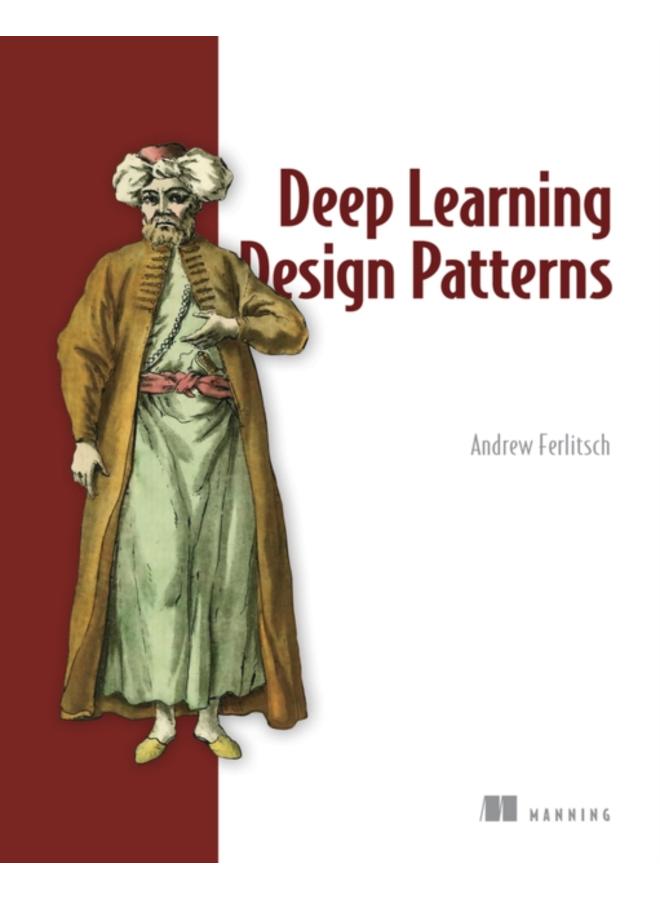 Deep Learning Design Patterns 